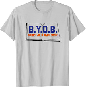 BYOB Bring Your Own Book Funny T-Shirt - T-Shirt | Ash