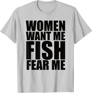 Women Want Me Fish Fear Me T-Shirt - T-Shirt | Ash