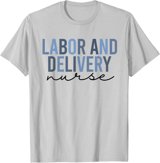 Labor and Delivery Nurse Shirt | L&D T-Shirt - T-Shirt | Ash