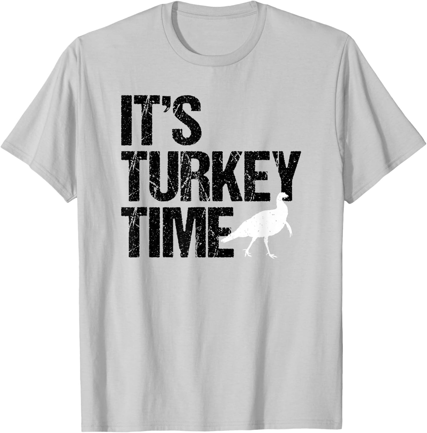 It's Turkey Time, Turkey Hunting, Hunter, Big Design T-Shirt - T-Shirt | Ash