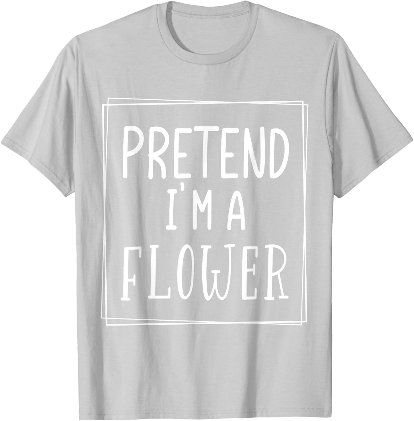 Pretend I'm a flower funny Halloween meme costume T-Shirt - T-Shirt | Ash
