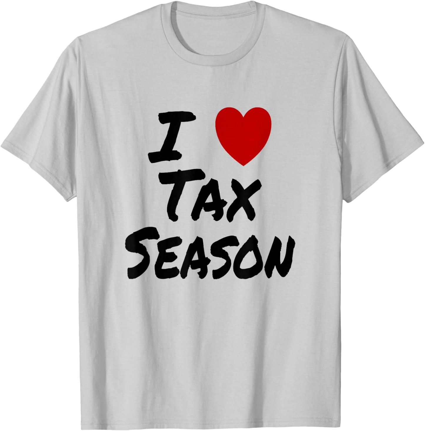 I Heart (Love) Tax Season Accountant CPA Tax Specialist T-Shirt - T-Shirt | Ash