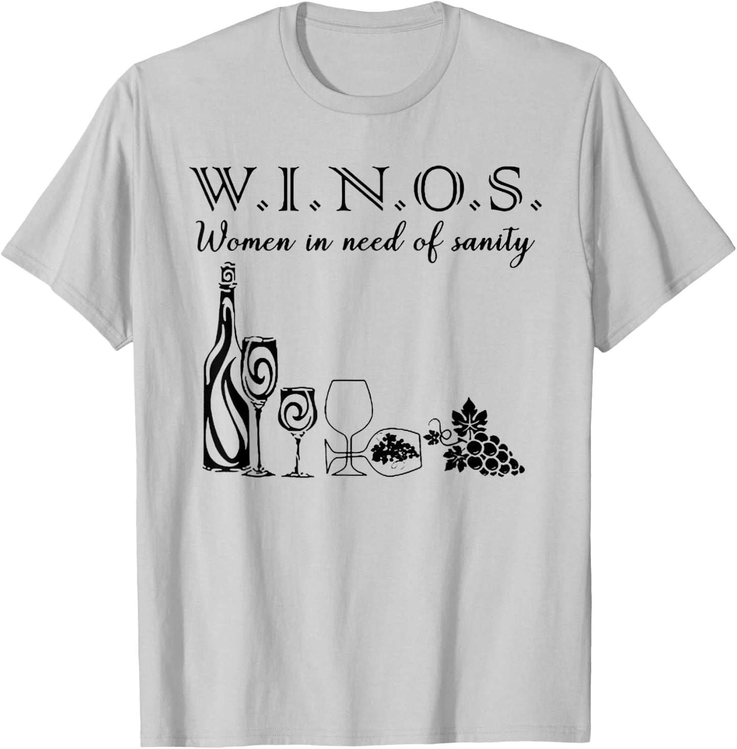 Winos Wine Women In Need Of Sanity T-Shirt - T-Shirt | Ash