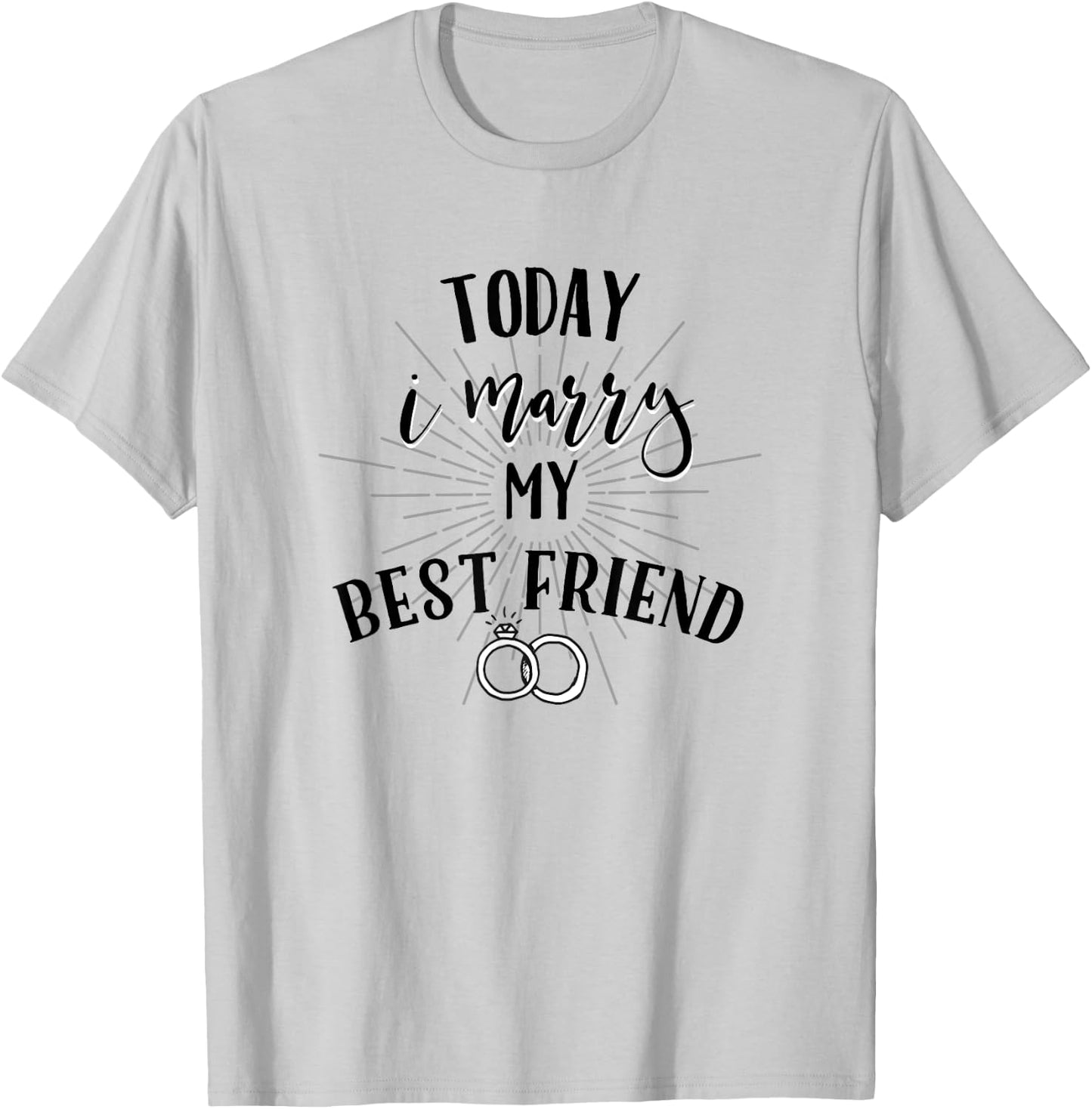 Today I Marry My Best Friend Shirt for Wedding Day Brides T-Shirt - T-Shirt | Ash