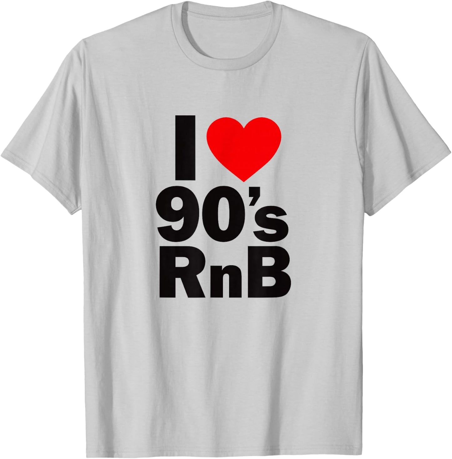 I Love 90's R&B Shirt - Old Skool Rnb Lovers T-Shirt - T-Shirt | Ash