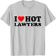I Love Hot Lawyers T-Shirt - T-Shirt | Ash