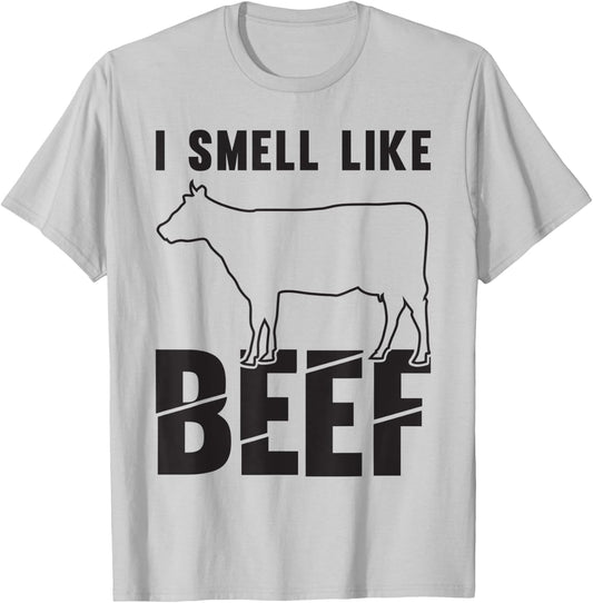 I Smell Like Beef Beef Meat Barbecue BBQ T-Shirt - T-Shirt | Ash