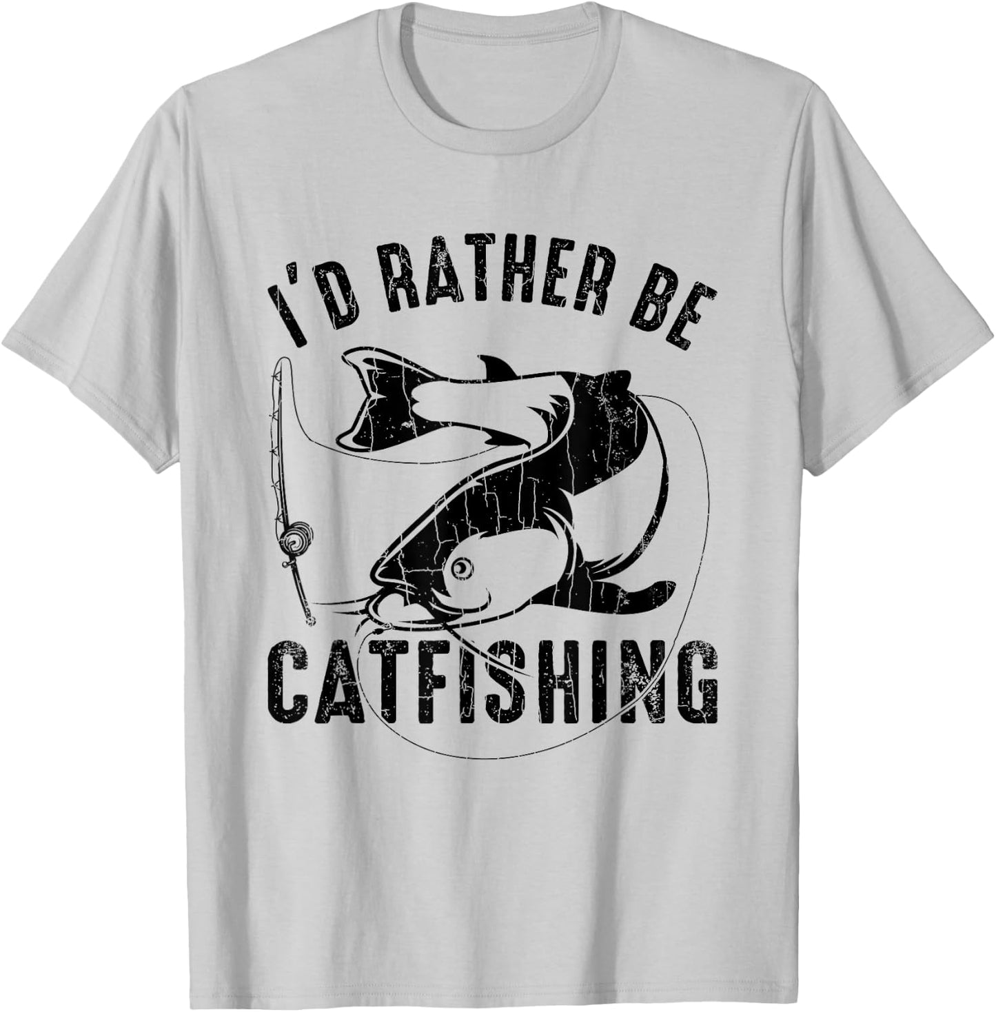I'd Rather Be Catfishing Fun Fishing Lover Catfisher Graphic T-Shirt - T-Shirt | Ash