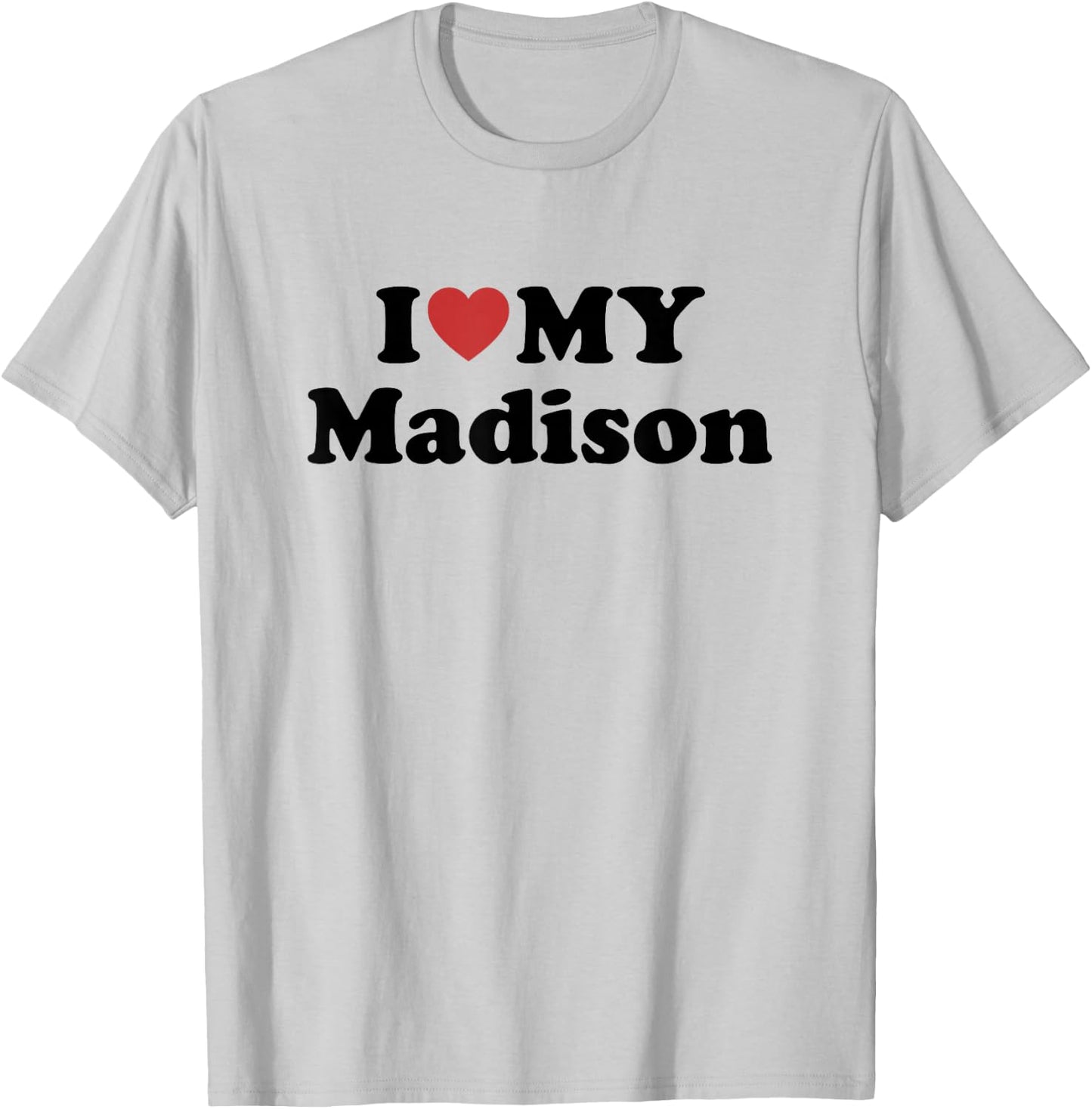 I Love My Madison First Name Matching Couple Outfit T-Shirt - T-Shirt | Ash