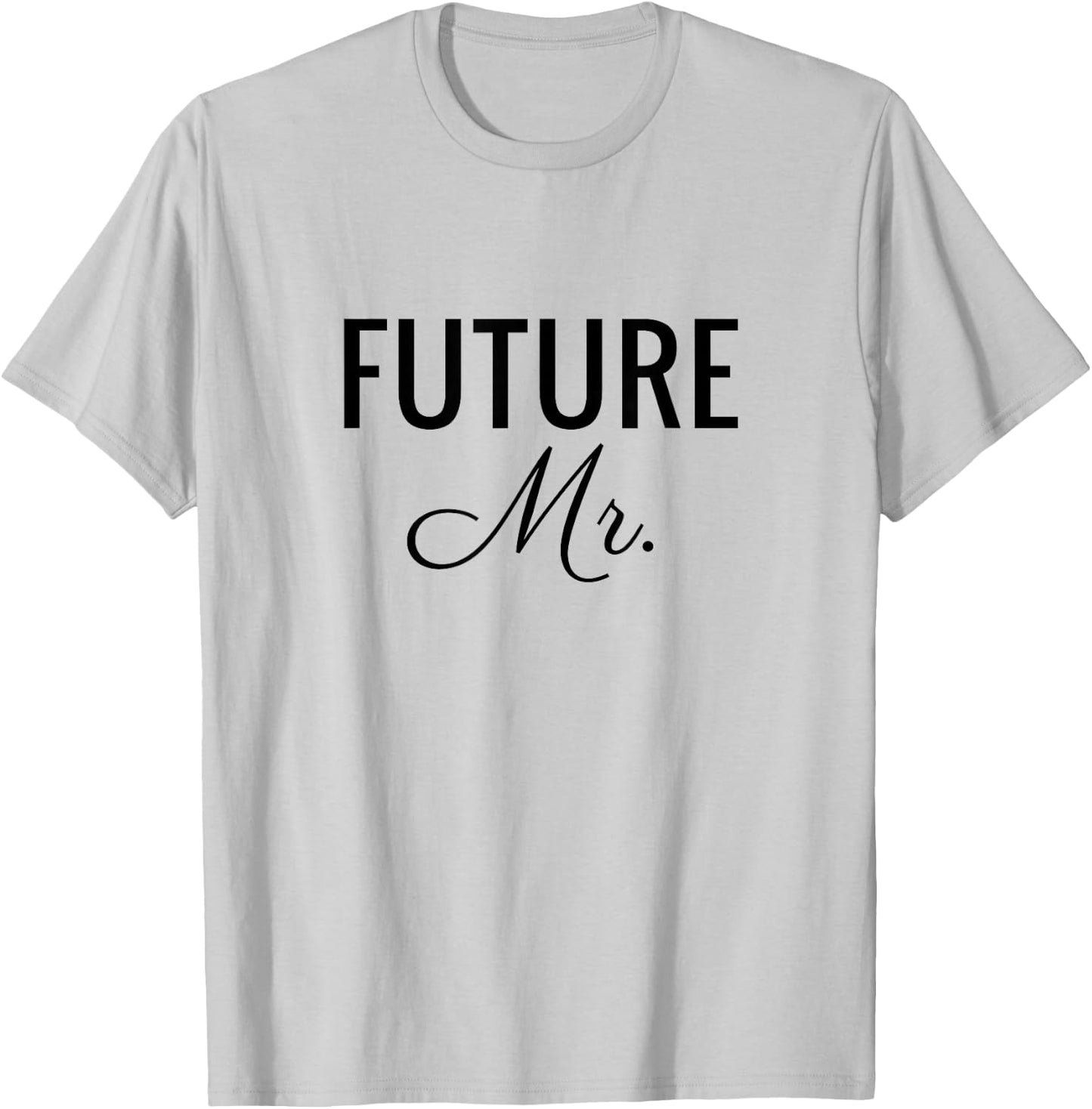 Future Mr, Black Font, Wedding & Bridal T-Shirt - T-Shirt | Ash