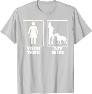 Your Wife My Wife Pitbull American Bully T Shirt Bully T-Shirt - T-Shirt | Ash