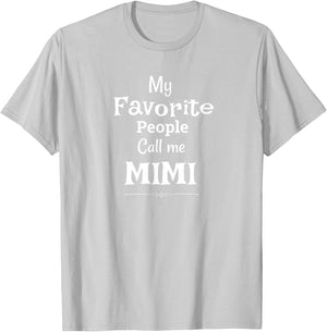 My Favorite People Call Me Mimi Mimi Shirt T-Shirt - T-Shirt | Ash