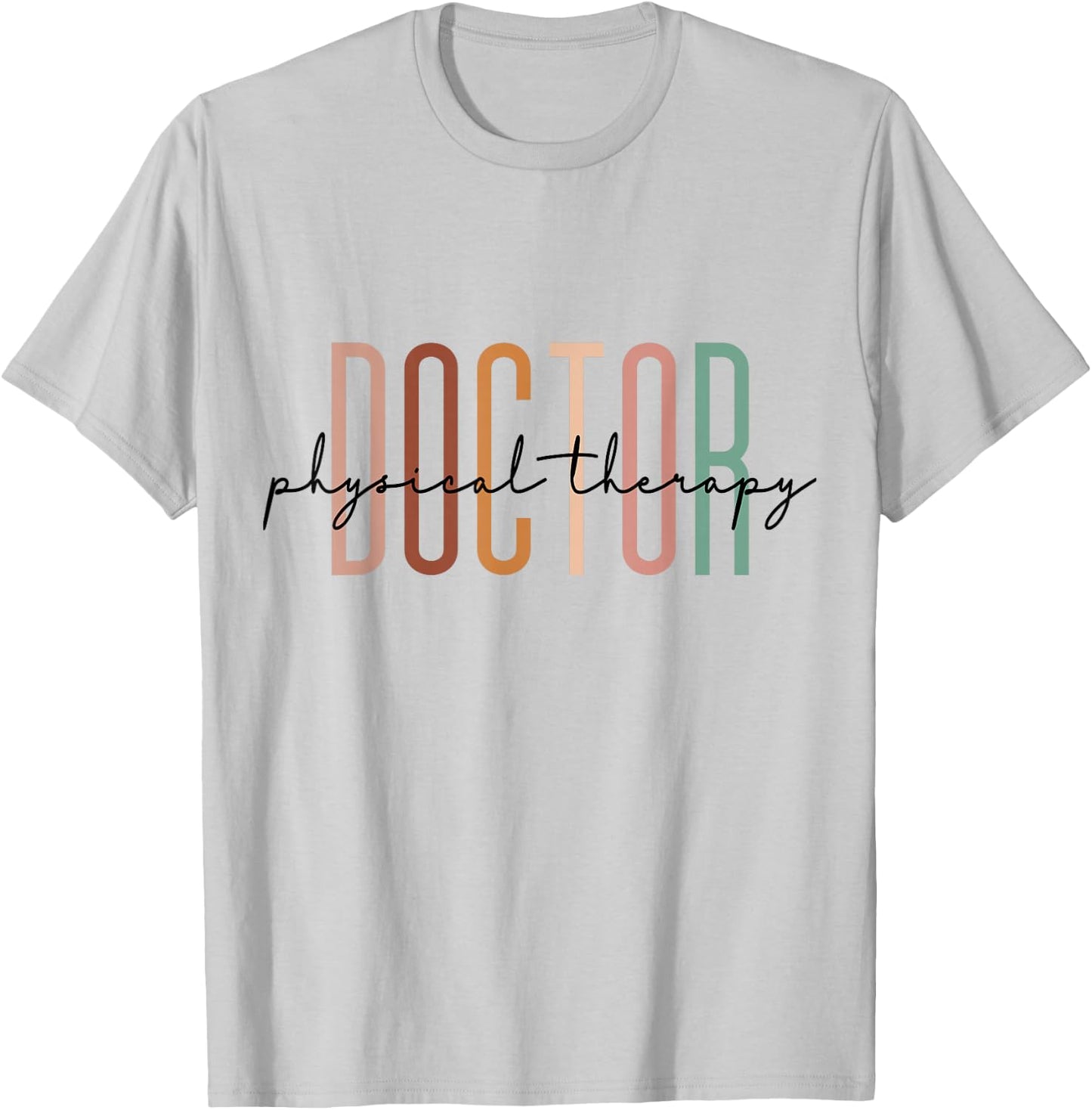 Doctor Of Physical Therapy DPT Student Graduation T-Shirt - T-Shirt | Ash