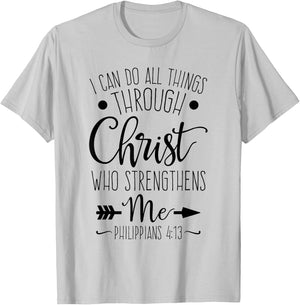 I Can Do All Things Through Christ Who Strengthens Me T-Shirt - T-Shirt | Ash