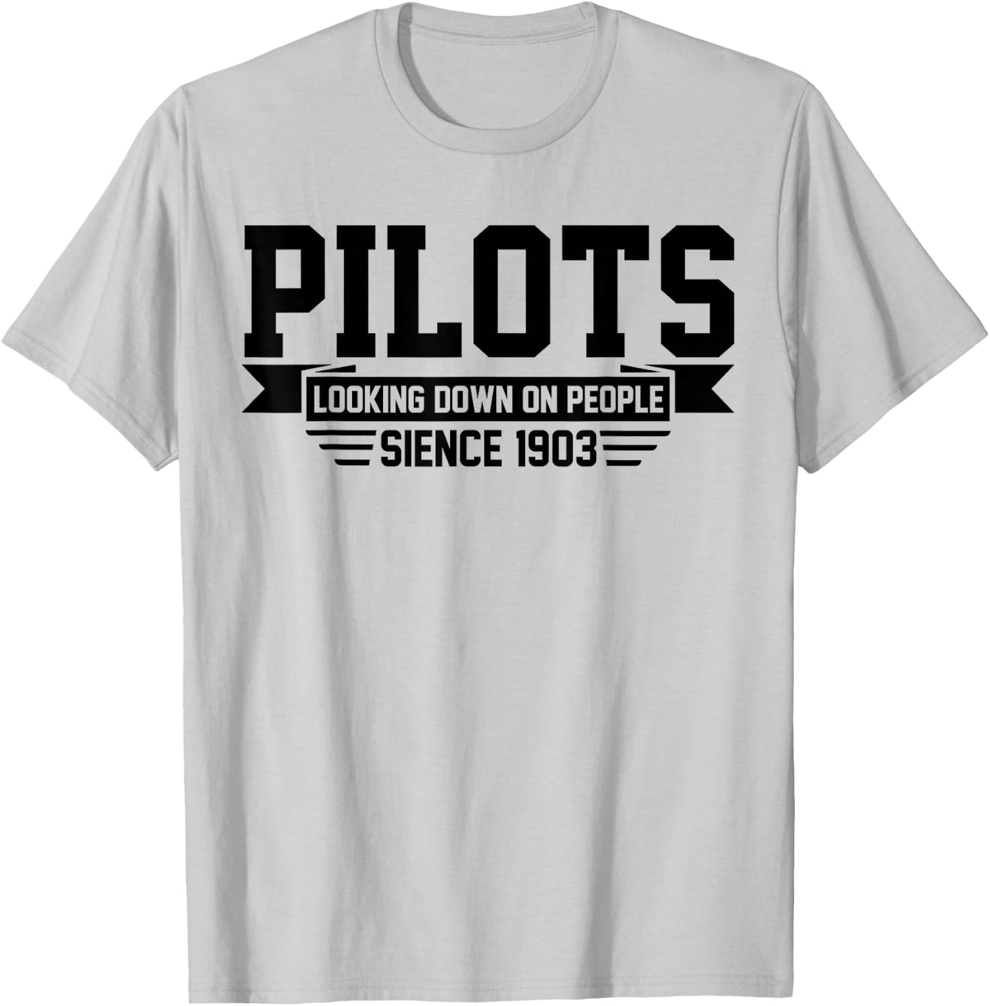 Pilot looking Down on People Since 1903 Funny Pilot Joke T-Shirt - T-Shirt | Ash