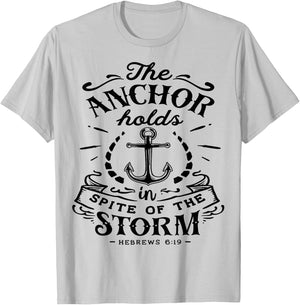 The Anchor holds in Spite of the Storm God Motivation Faith T-Shirt - T-Shirt | Ash