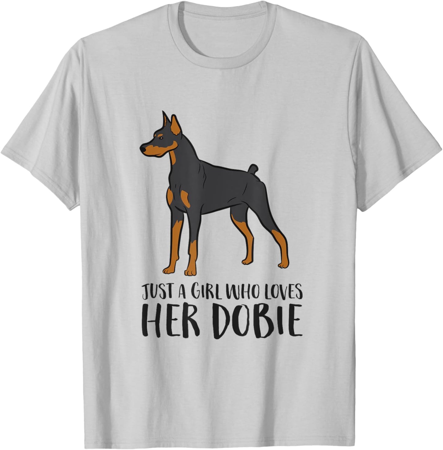 Just a Girl Who Loves Her Dobie Doberman Pincher Dog T-Shirt - T-Shirt | Ash