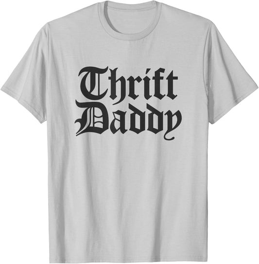 Funny Thrifting Men Thrift Daddy T-Shirt - T-Shirt | Ash