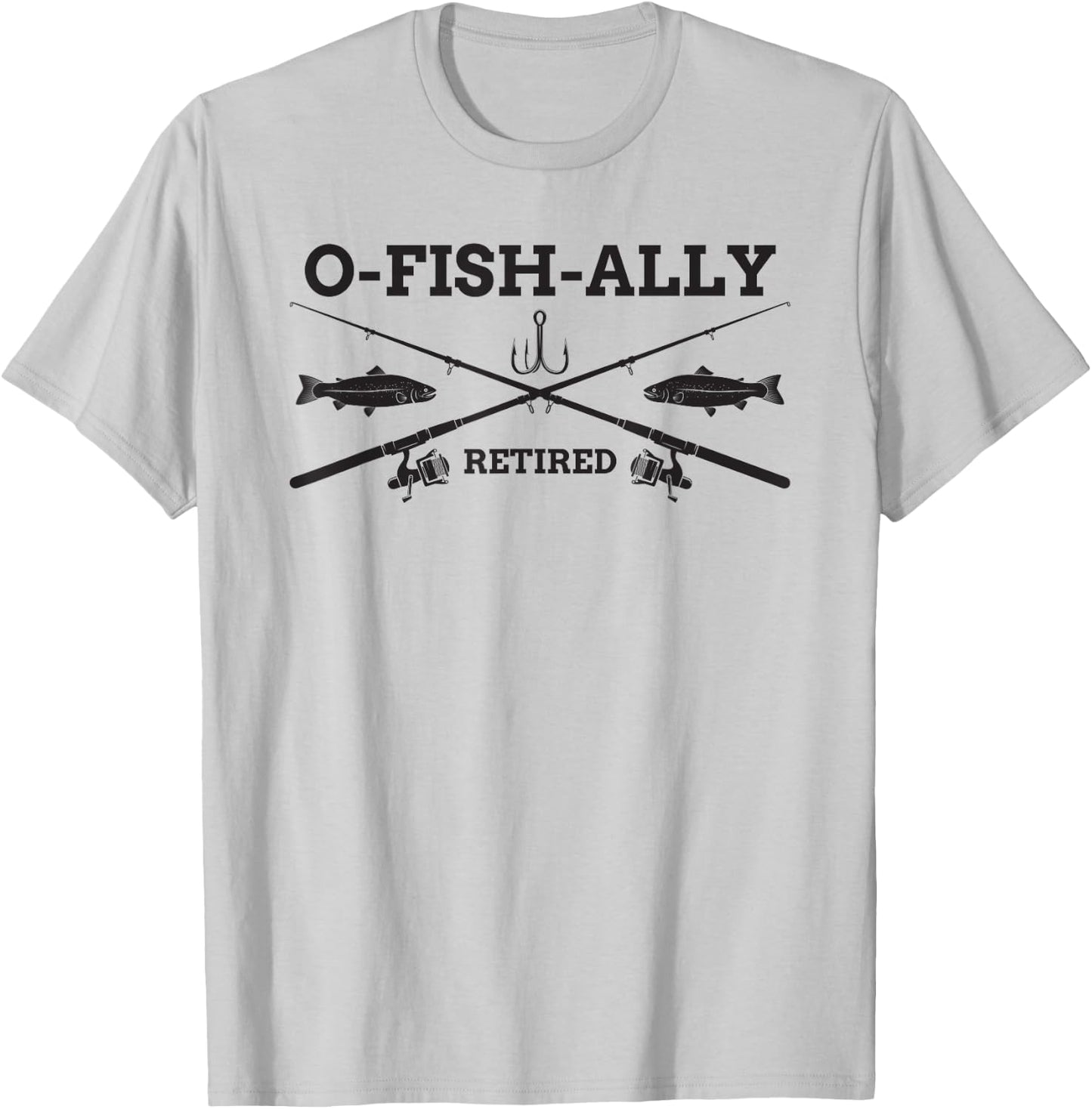O-Fish-Ally Retired Retirement Fishing Gift T-Shirt - T-Shirt | Ash