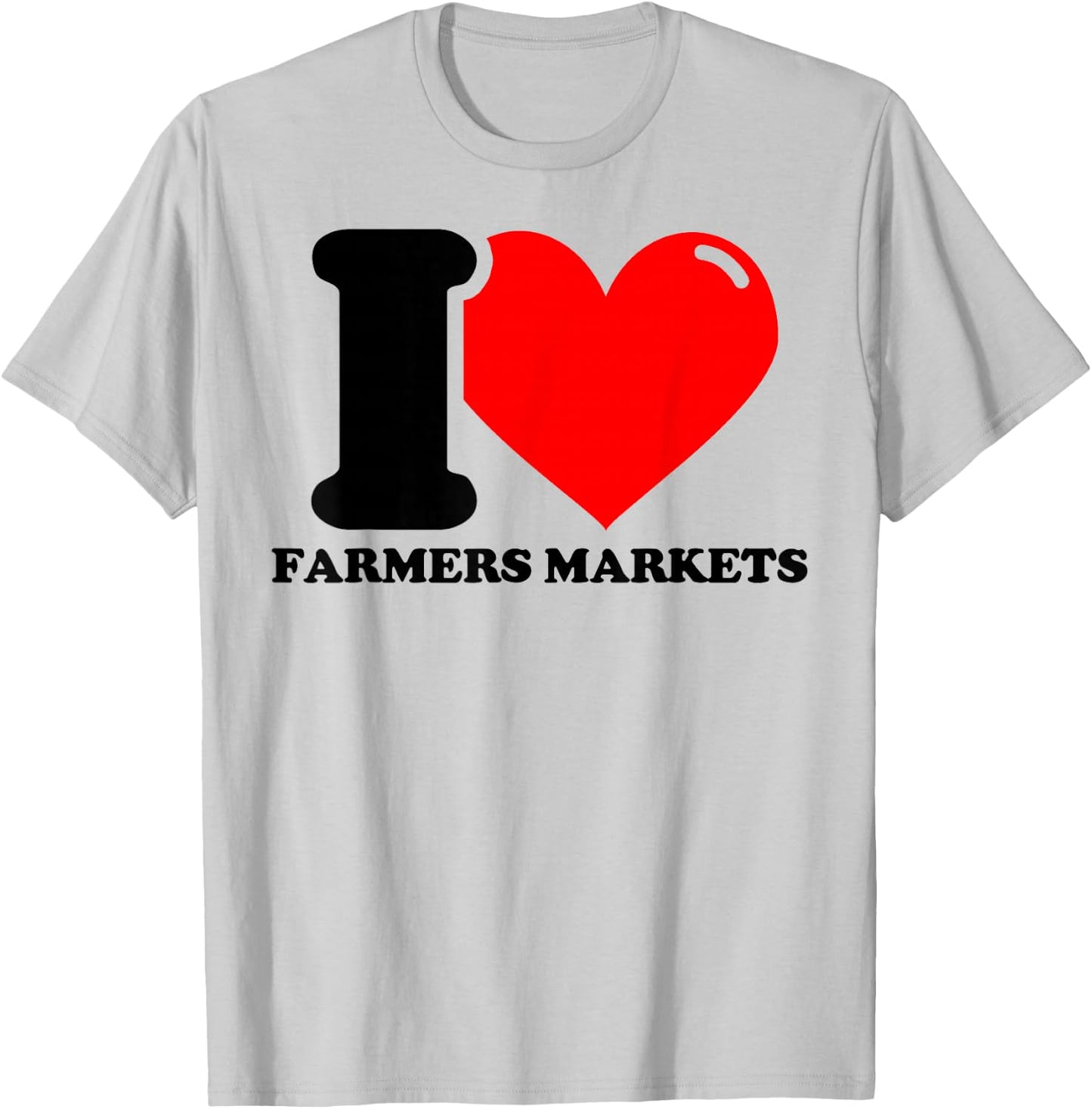 I Love Farmers Markets T-Shirt - T-Shirt | Ash