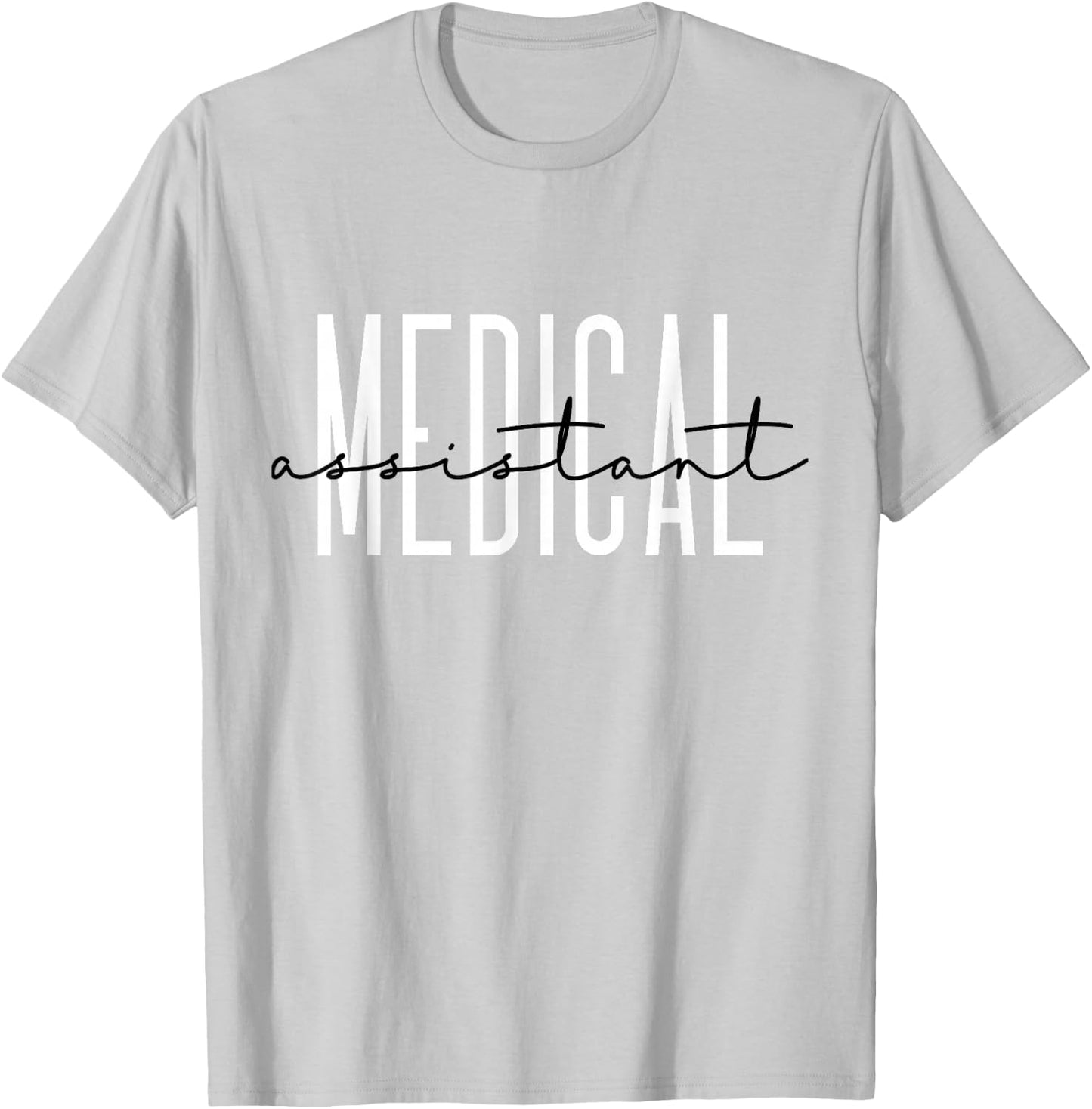 Medical Assistant Nurse Life Doctor Assistant Student T-Shirt - T-Shirt | Ash