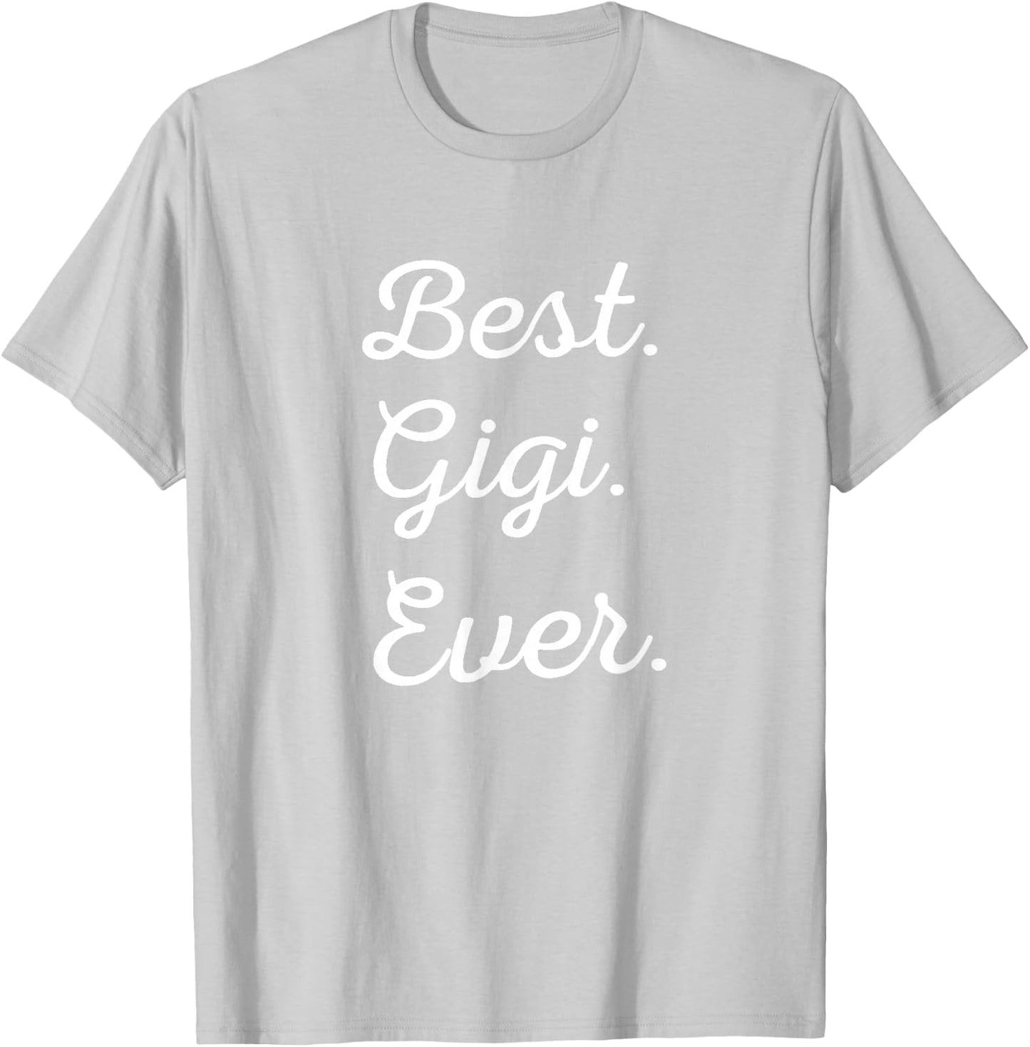 Best Gigi Ever - Family Love Grandma T-Shirt - T-Shirt | Ash