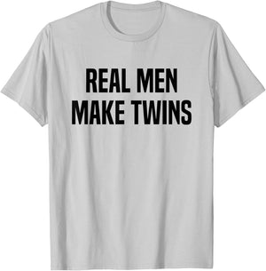 Real Men Make Twins T-Shirt - T-Shirt | Ash