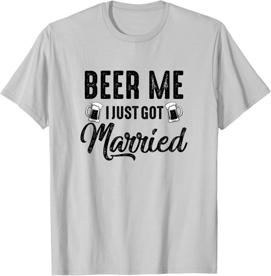 Beer Me I Just Got Married Funny Marriage Vintage Distressed T-Shirt - T-Shirt | Ash
