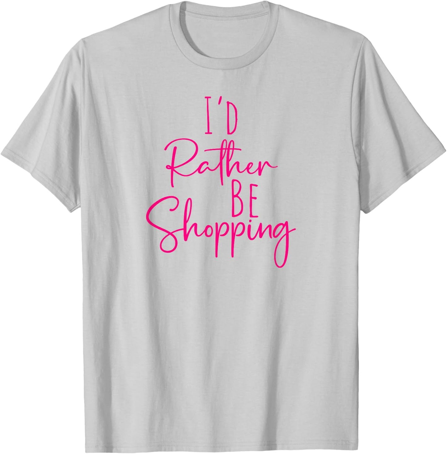 Funny Women's BFF Humorous Besties I'd Rather Be Shopping T-Shirt - T-Shirt | Ash