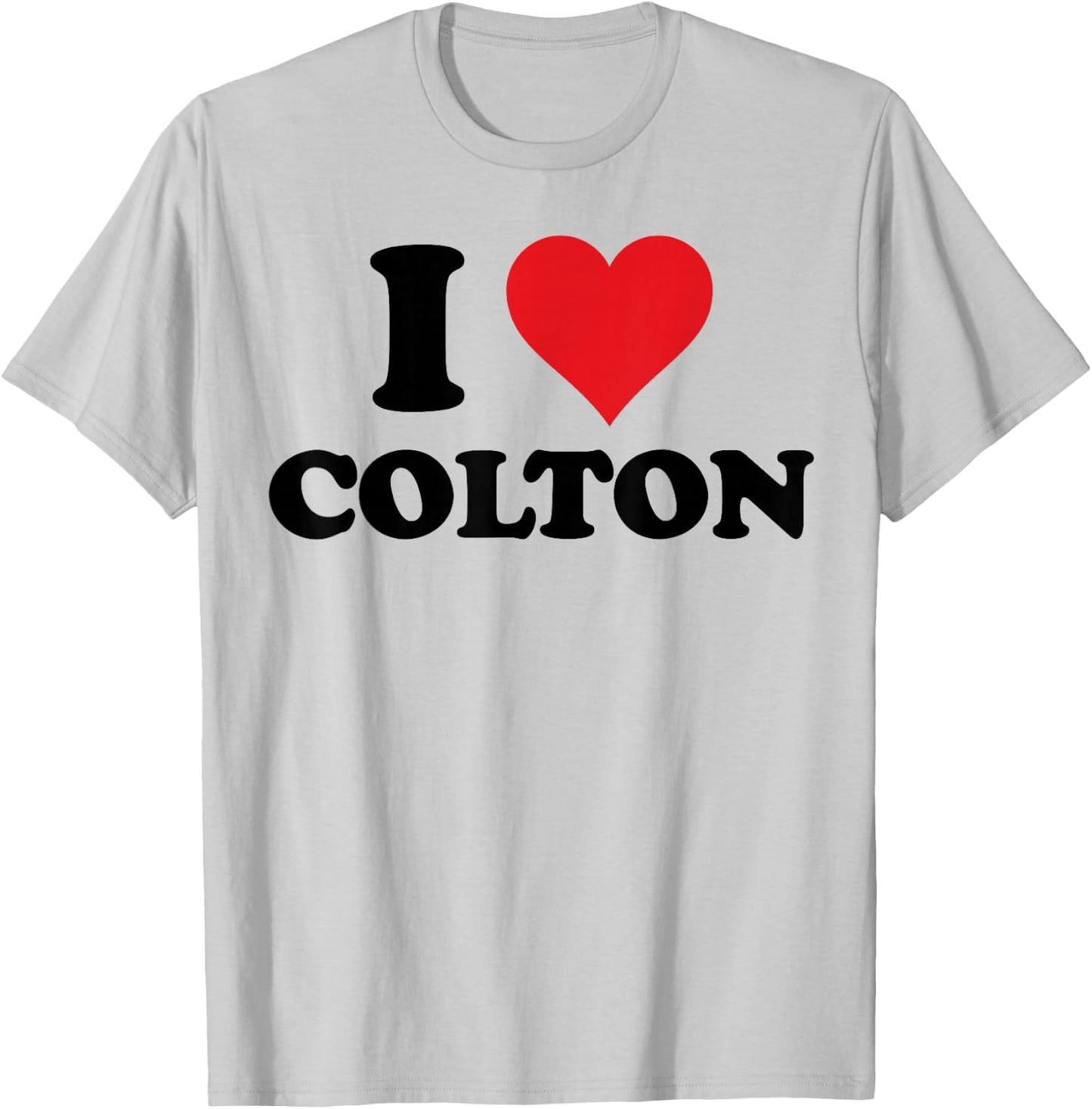 I Heart Colton First Name I Love Personalized Stuff T-Shirt - T-Shirt | Ash