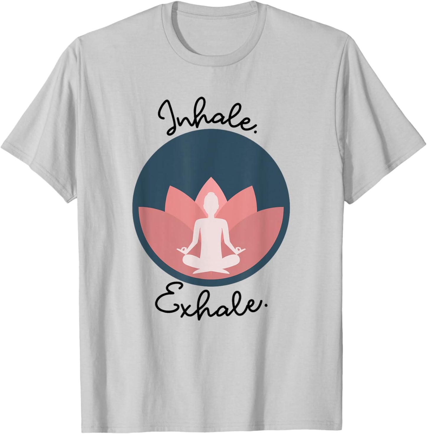 Inhale Exhale Yoga Meditation Zen Peace Breathe Wellness T-Shirt - T-Shirt | Ash