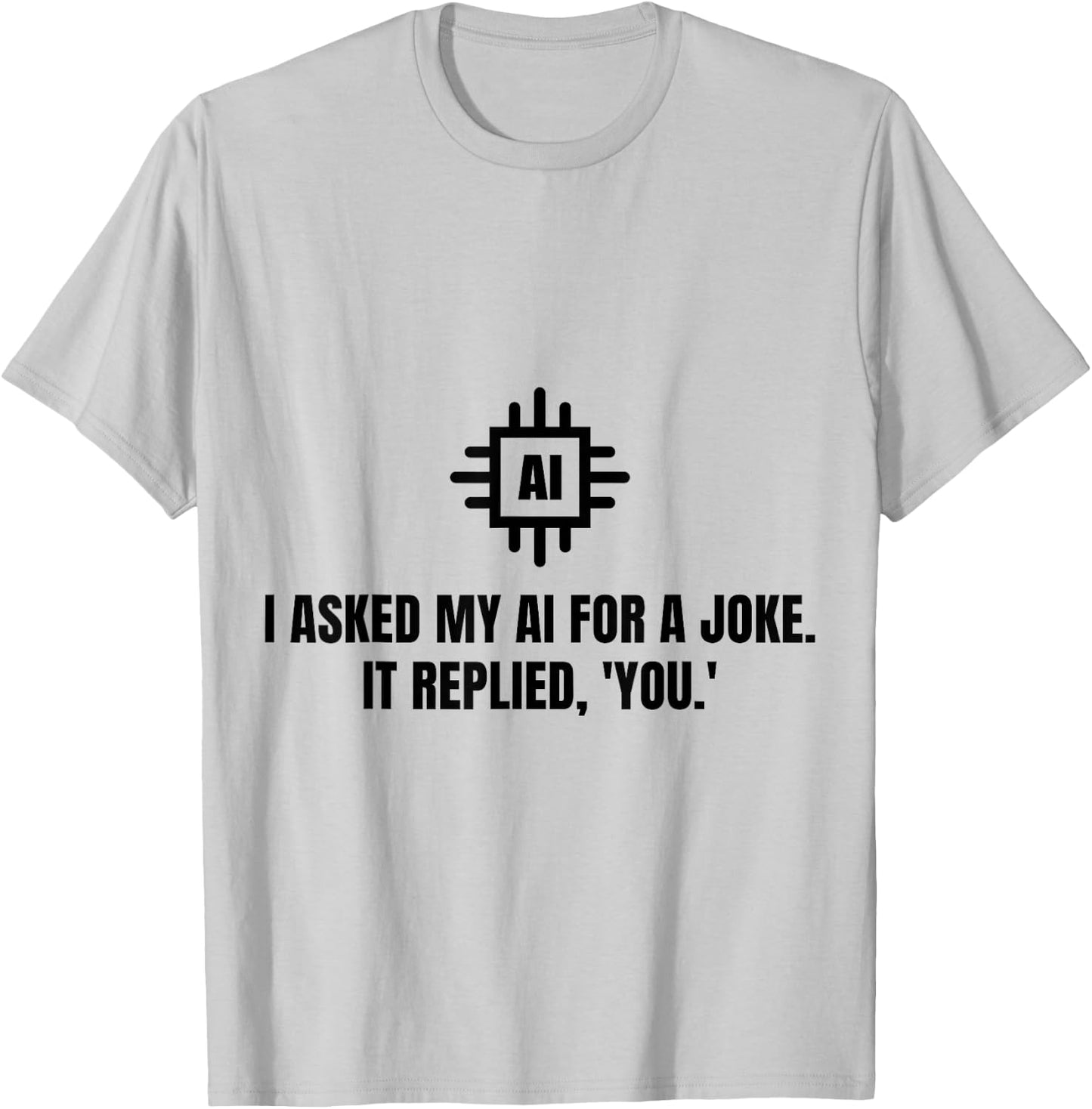 Funny AI Artificial Intelligence Machine Learning - Ai Joke T-Shirt - T-Shirt | Ash