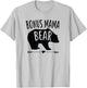 Bonus Mama Mom Bear Stepmom Mother's Day Gift T-Shirt - T-Shirt | Ash