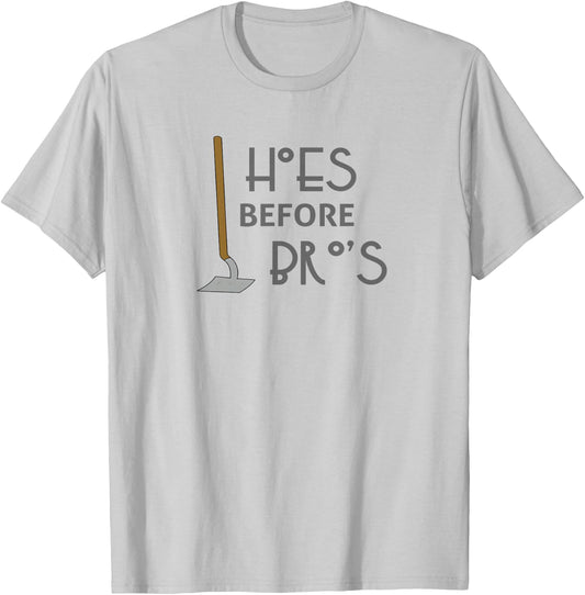 Gardening Shirt - Hoes Before Bros T-Shirt - T-Shirt | Ash