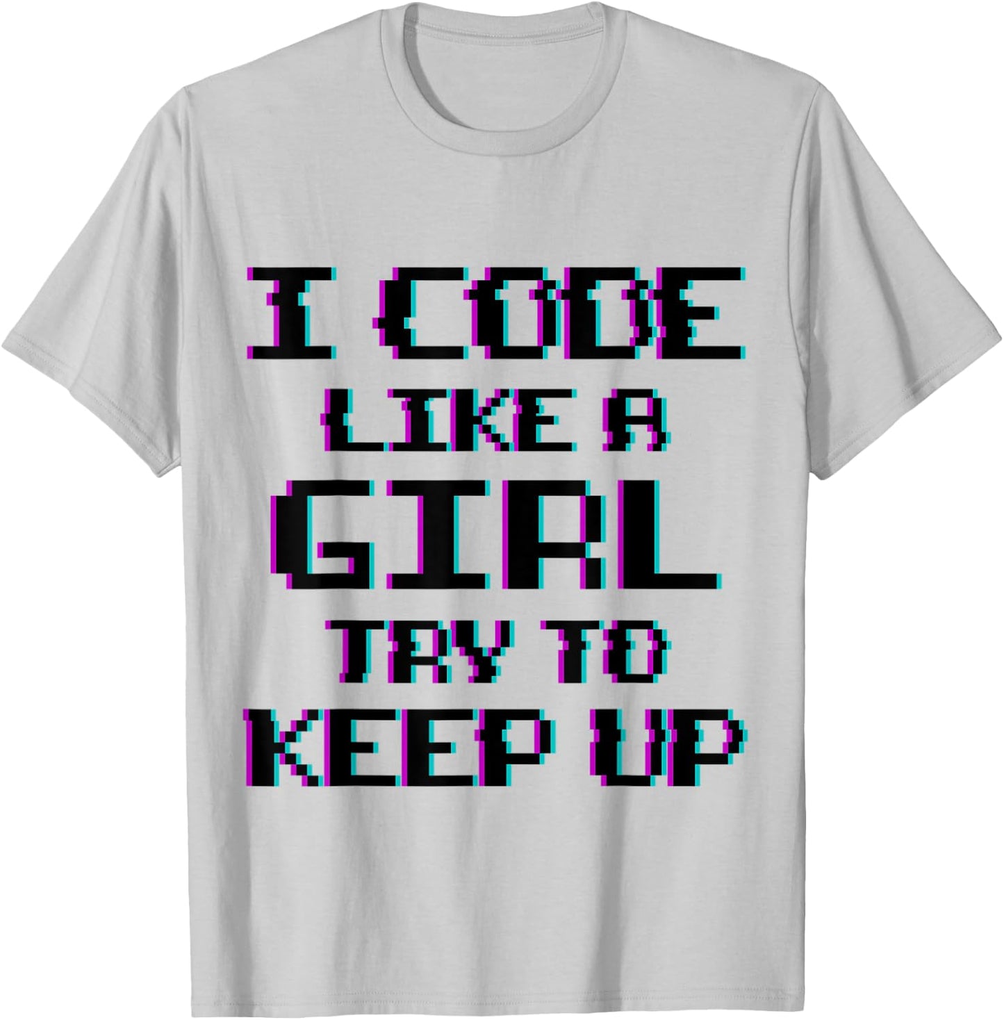 I Code Like A Girl Funny Computer Coding T-Shirt - T-Shirt | Ash