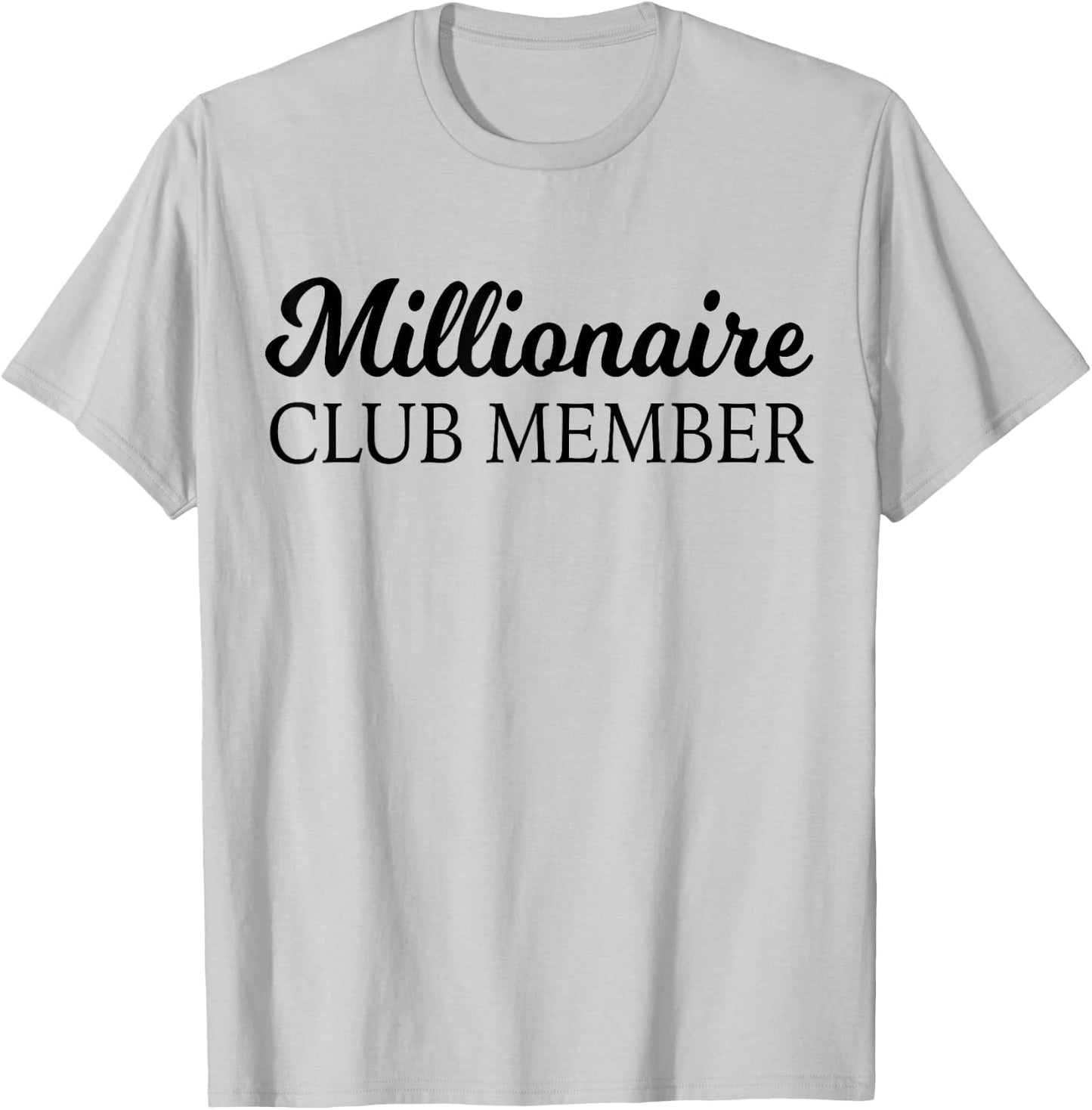 Millionaire Club Member Entrepreneur Cool Training T-Shirt - T-Shirt | Ash