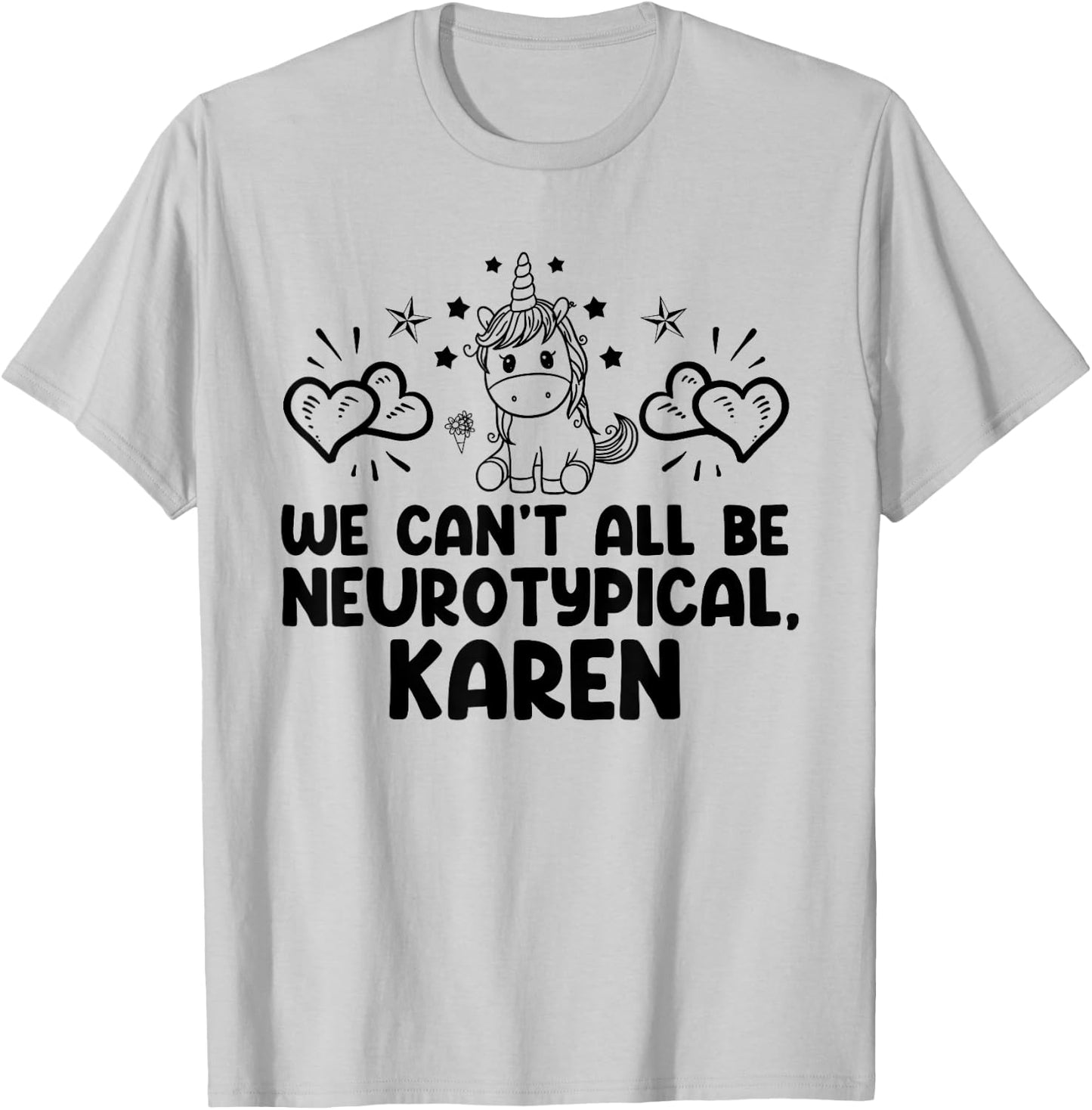 Can't All Be Neurotypical Karen ADHD Funny Autism ASD Saying T-Shirt - T-Shirt | Ash
