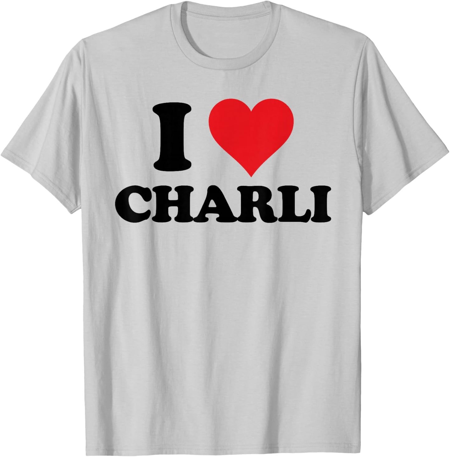 I Heart Charli First Name I Love Personalized Stuff T-Shirt - T-Shirt | Ash