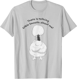 Silkie Showgirl Chicken Nothing Silkie Smooth About Me Funny T-Shirt - T-Shirt | Ash