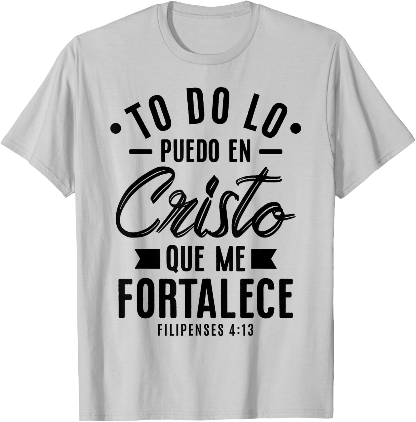 Camisetas Cristianas en espanol Frases Biblia Filipense 4:13 T-Shirt - T-Shirt | Ash