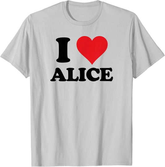 I Heart Alice First Name I Love Personalized Stuff T-Shirt - T-Shirt | Ash