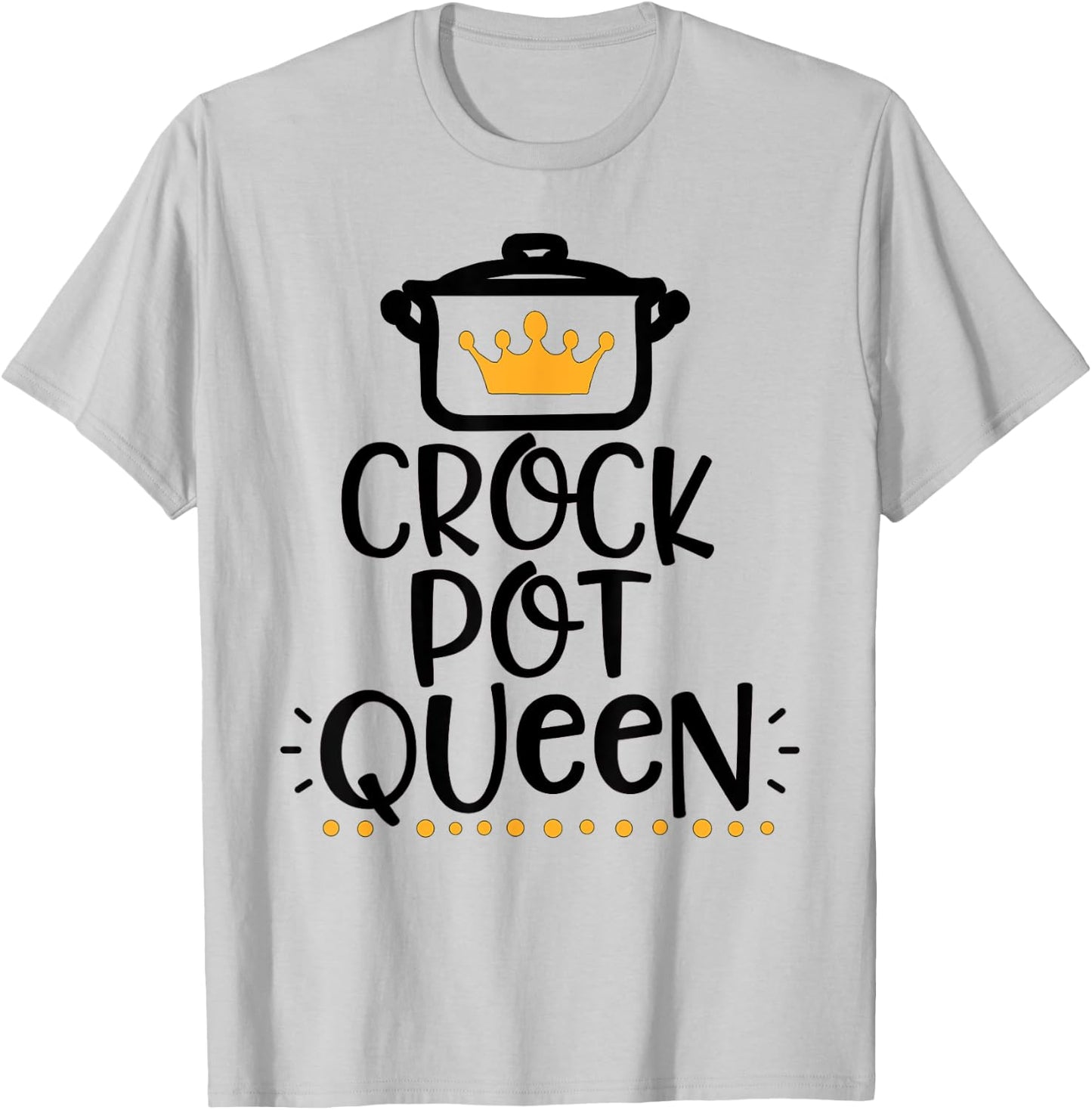 Funny "Crockpot Queen" Apparel for Crockpot Lovers T-Shirt - T-Shirt | Ash