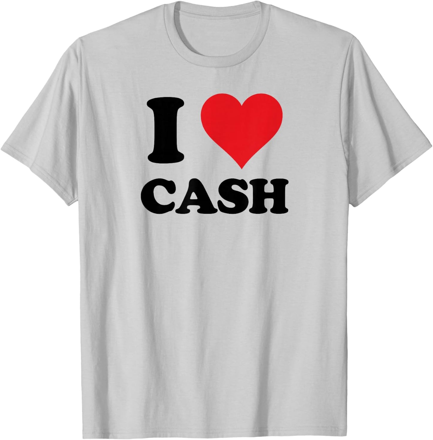 I Heart Cash First Name I Love Personalized Stuff T-Shirt - T-Shirt | Ash