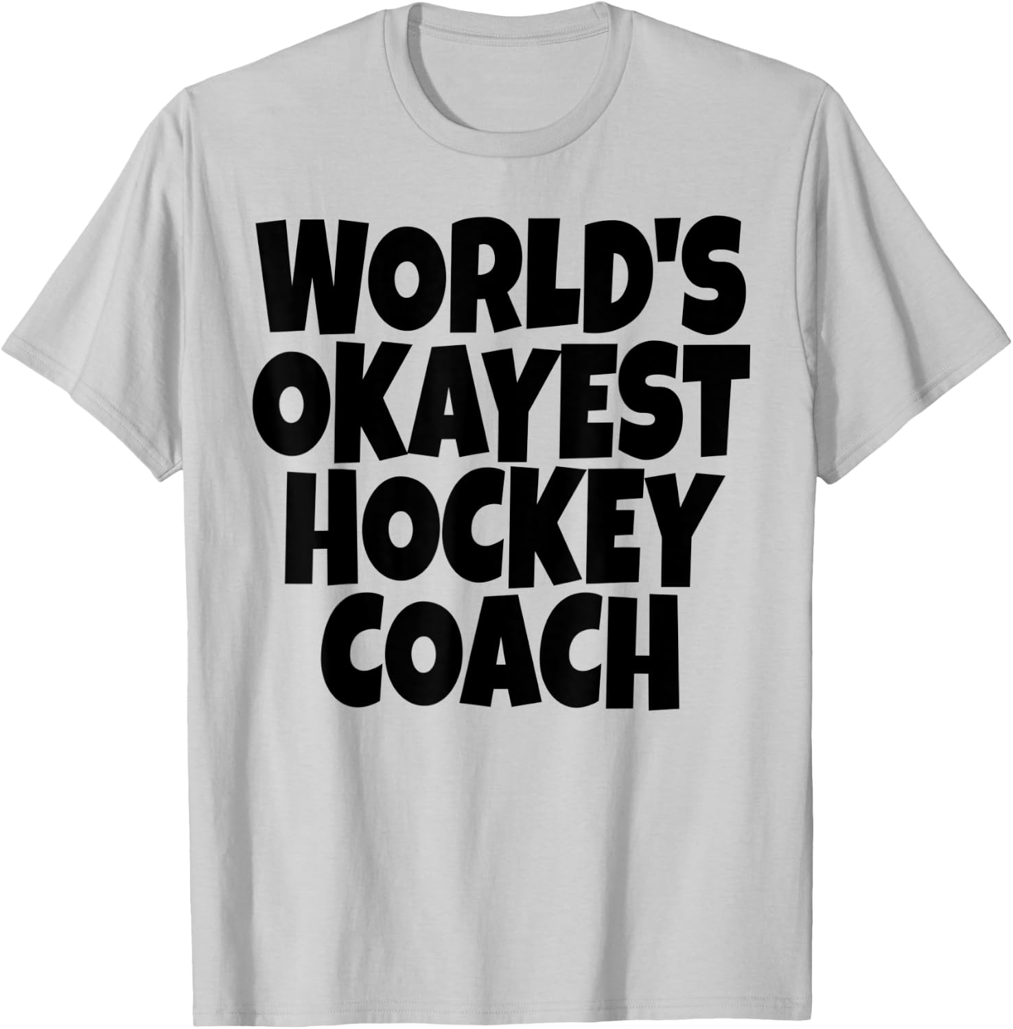 World's Okayest Hockey Coach Lead Mentor Coaching T-Shirt - T-Shirt | Ash