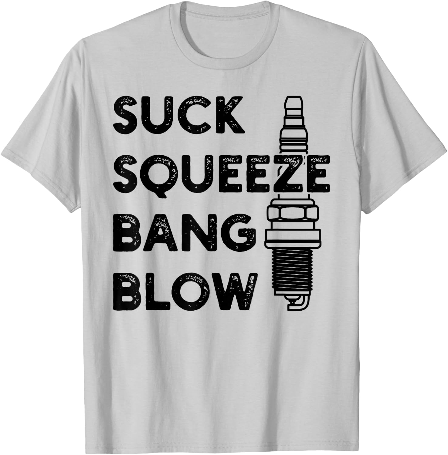 Gasoline engine - Four stroke cycle - Suck Squeeze Bang Blow T-Shirt - T-Shirt | Ash