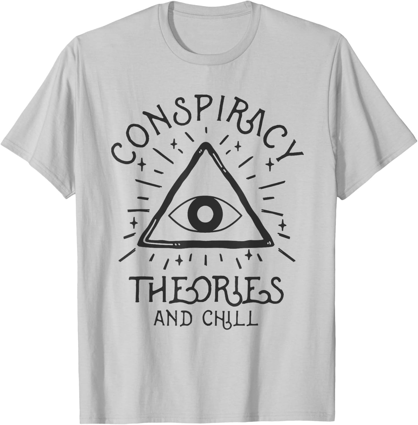 Conspiracy Theories And Chill T-Shirt - T-Shirt | Ash
