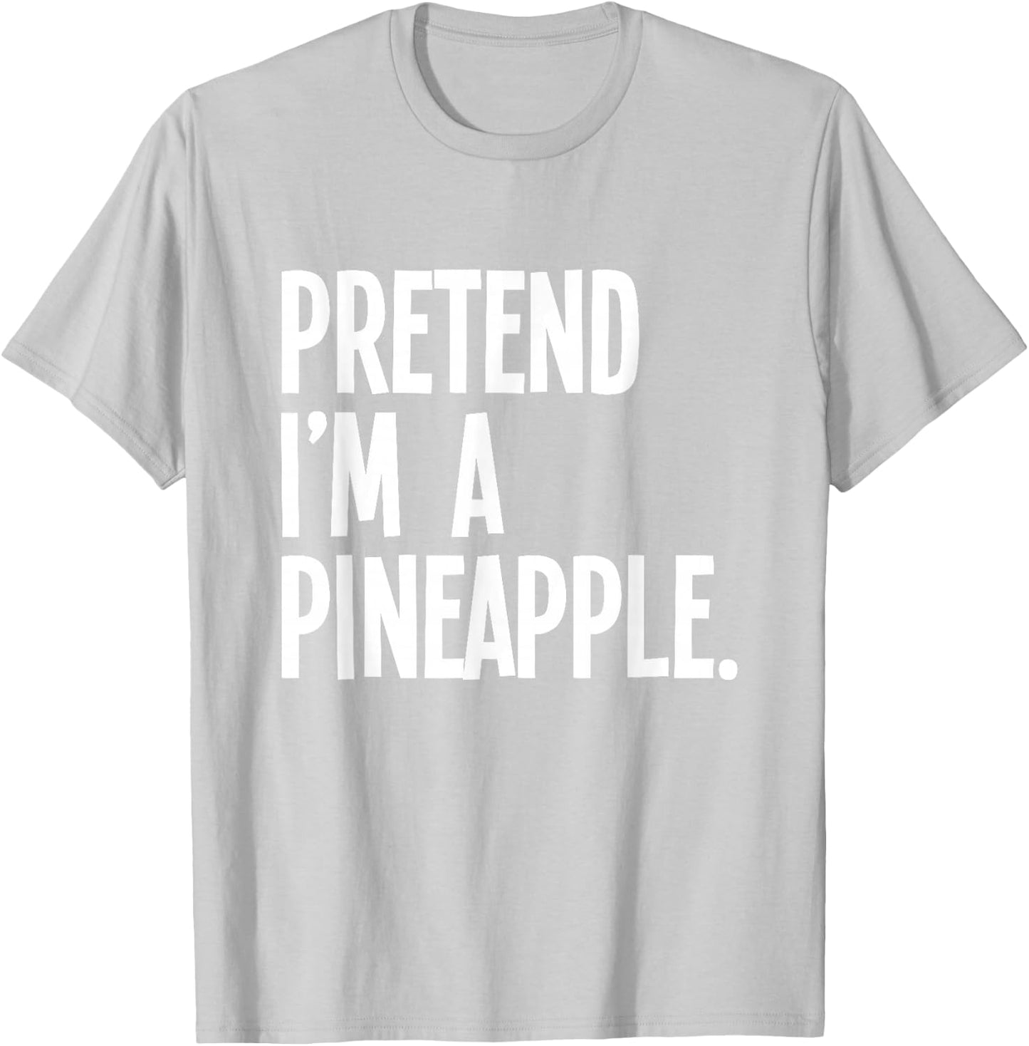 Pretend I'm A Pineapple Funny Halloween Party Costume T-Shirt - T-Shirt | Ash