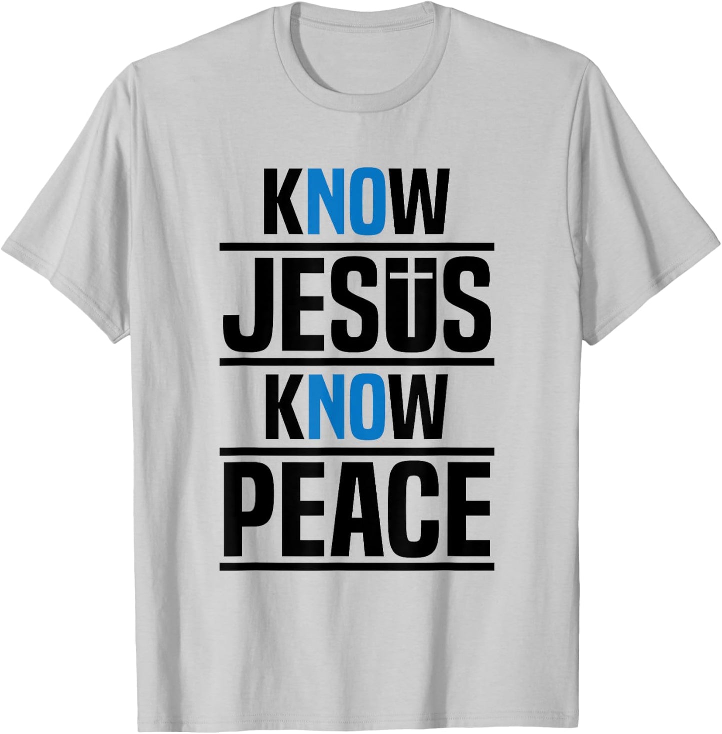 Know Jesus Know Peace Christian Pray Jesus Christ Faith T-Shirt - T-Shirt | Ash