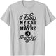 I like my Cat and maybe 3 People Men Women Girls Kids T-Shirt - T-Shirt | Ash