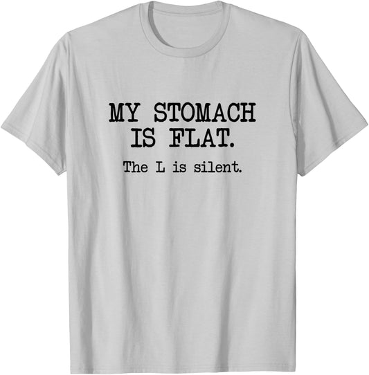 My Stomach is Flat, The L is Silent, Chubby Fitness Dad Body T-Shirt - T-Shirt | Ash